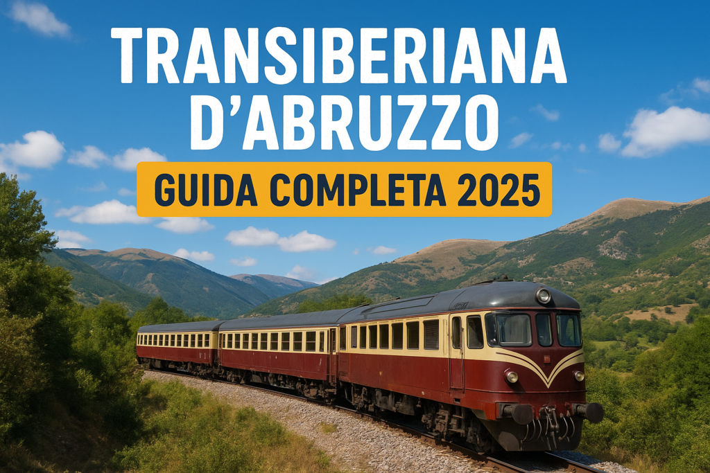 Transiberiana d’Abruzzo: mappa, itinerari, prezzo, biglietti, orari, FAQ