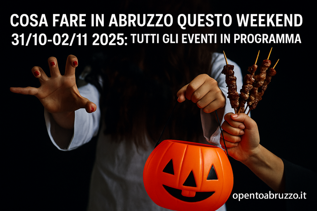Cosa fare in Abruzzo questo weekend 31/10-02/11 2025: tutti gli eventi in programma